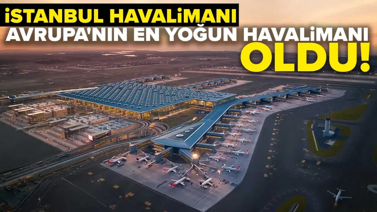 İstanbul Havalimanı günlük uçuş sayısında Avrupa’nın birincisi