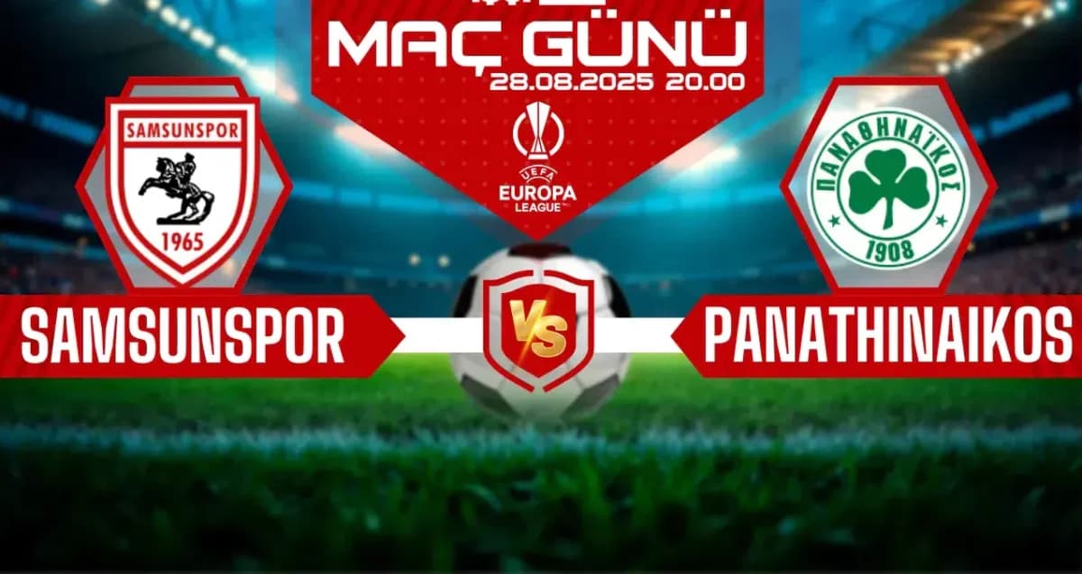 Samsunspor-Panathinaikos Rövanş Heyecanı: Maç Ne Zaman ve Hangi Kanalda?