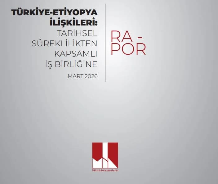 Stratejik İş Birliği: Türkiye-Etiyopya İlişkileri Raporu