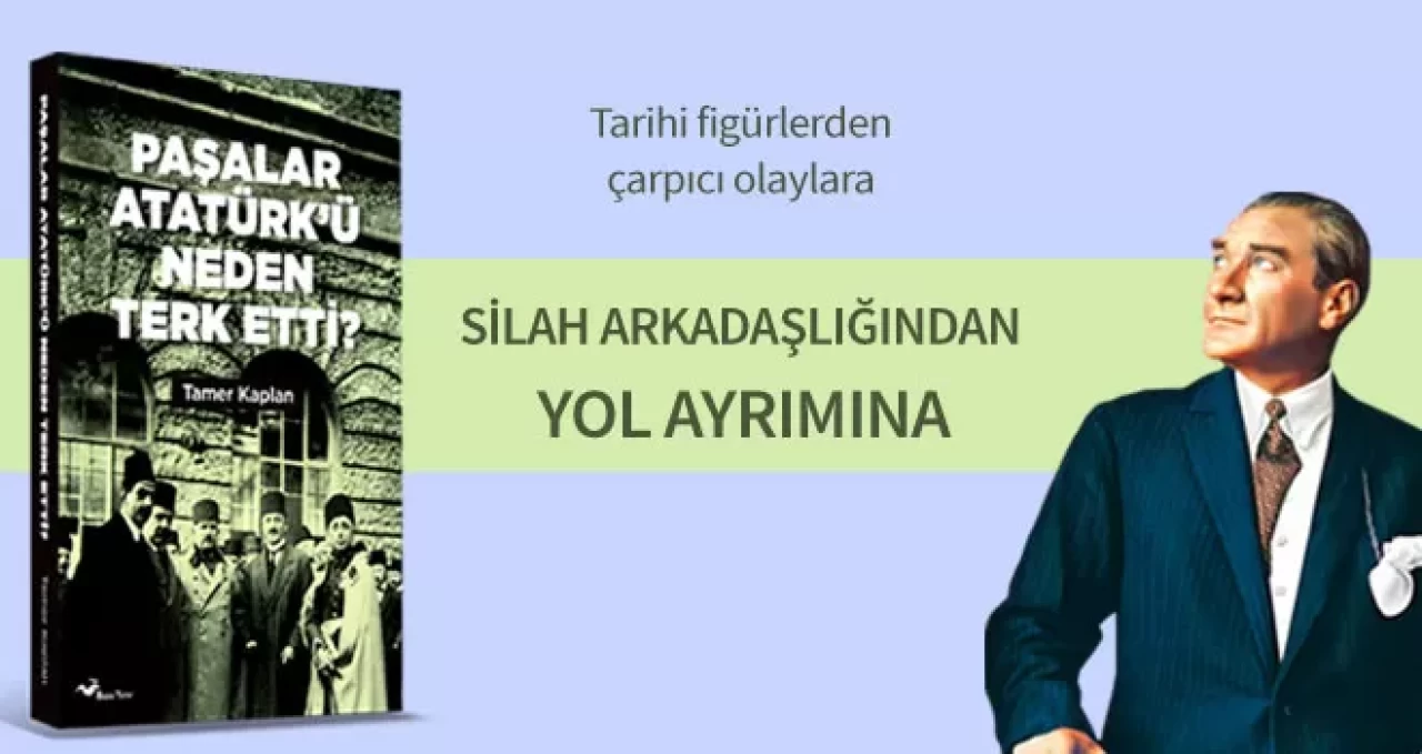 Atatürk ve dört paşanın ayrılık hikâyesi